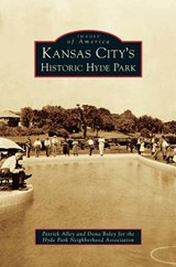 Kansas City's Historic Hyde Park - Patrick Alley ; Dona Boley - 9781531659448
