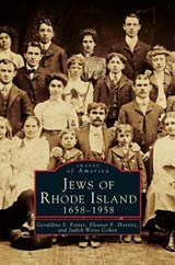 Jews of Rhode Island, 1658-1958 - Geraldine S Foster ; Eleanor F Horvitz ; Judith Weiss Cohen - 9781531660604