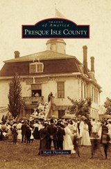 Presque Isle County - Mark Thompson - 9781531667627