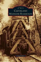 Cleveland Mainline Railroads - Adjunct Instructor Craig (Cleveland State University) Sanders - 9781531669027