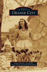 Orange City - ANDERSON,  Doug, Dr ; Schlak, Tim ; Grond, Greta - 9781531669218