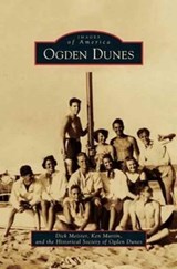Ogden Dunes - Dick Meister ; Ken (University of Toronto) Martin ; Historical Society of Ogden Dunes - 9781531669485