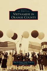 Vietnamese in Orange County - Thuy Vo Dang ; Professor Linda Trinh Vo ; Tram Le - 9781531677596