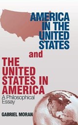 America in the United States and the United States in America - Gabriel Moran - 9781532044489