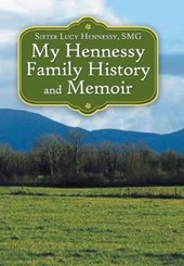 My Hennessy Family History and Memoir