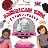 American Girl Entrepreneur: Pleasant Rowland - Paige V. Polinsky - 9781532110948