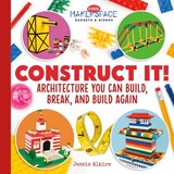 Construct It! Architecture You Can Build, Break, and Build Again - Jessie Alkire - 9781532112522