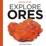 Explore Ores - Christine Petersen - 9781532191732