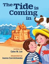 The Tide is Coming In - Calee M Lee ; Joanna Czernichowska - 9781532436352
