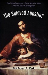 The Beloved Apostle? - Michael J Kok - 9781532610219