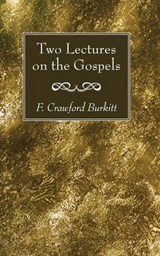 Two Lectures on the Gospels - BURKITT,  F. Crawford - 9781532612770