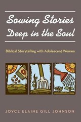 Sowing Stories Deep in the Soul - JOHNSON,  Joyce Elaine Gill - 9781532616679