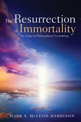 The Resurrection of Immortality - Mark S McLeod-Harrison - 9781532618161