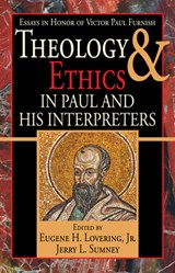 Theology and Ethics in Paul and His Interpreters - LOVERING,  Eugene H ; Sumney, Jerry L - 9781532632969