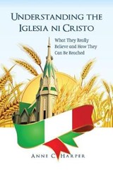 Understanding the Iglesia Ni Cristo - HARPER,  Anne C. - 9781532633997