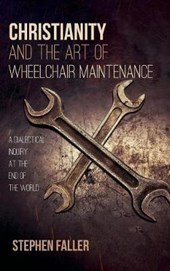 Christianity and the Art of Wheelchair Maintenance
