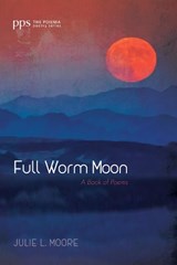Full Worm Moon - MOORE,  Julie L. - 9781532647611