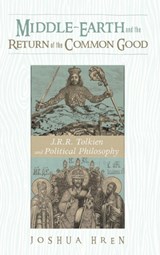 Middle-earth and the Return of the Common Good - HREN,  Joshua - 9781532650383