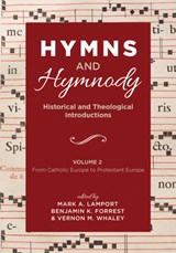 Hymns and Hymnody - Mark A Lamport ; Benjamin K Forrest ; Vernon M Whaley - 9781532651250