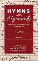 Hymns and Hymnody - LAMPORT,  Mark A ; Forrest, Benjamin K ; Whaley, Vernon M - 9781532651267