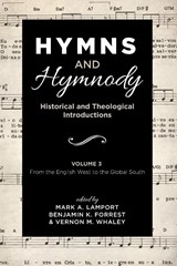 Hymns and Hymnody - Mark A Lamport ; Benjamin K Forrest ; Vernon M Whaley - 9781532651281
