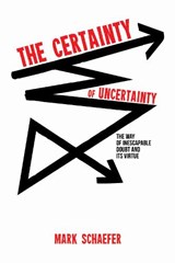 The Certainty of Uncertainty - SCHAEFER,  Mark - 9781532653445