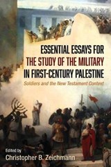 Essential Essays for the Study of the Military in First-Century Palestine - ZEICHMANN,  Christopher B - 9781532656385