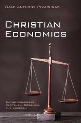 Christian Economics - PIVARUNAS,  Dale Anthony - 9781532658952