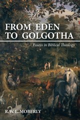 From Eden to Golgotha - R W L Moberly - 9781532663314