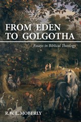 From Eden to Golgotha - R W L Moberly - 9781532676901