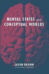 Mental States and Conceptual Worlds - Jason Brown - 9781532678042