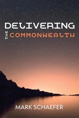 Delivering the Commonwealth - Mark Schaefer - 9781532678585