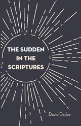 The Sudden in the Scriptures - David Daube - 9781532679131