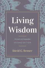 Living Wisdom, Revised and Expanded - David G Benner - 9781532692147