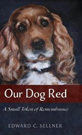 Our Dog Red - SELLNER,  Edward C - 9781532695674