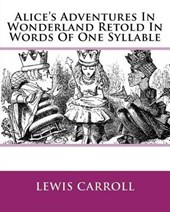 Alice's Adventures in Wonderland Retold in Words of One Syllable