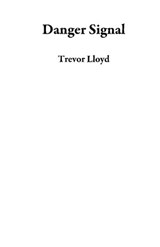 Danger Signal - Trevor Lloyd - 9781533789815