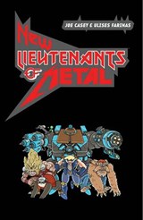 New Lieutenants of Metal Volume 1 - Joe Casey - 9781534306998