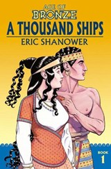 Age of Bronze Volume 1: A Thousand Ships (New Edition) - Eric Shanower - 9781534308299
