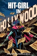 Hit-Girl Volume 4: The Golden Rage of Hollywood - Kevin Smith - 9781534312258