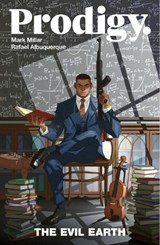 Prodigy Volume 1: The Evil Earth - Mark Millar - 9781534312364
