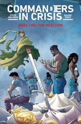 Commanders in Crisis, Volume 2: The Reaction - Steve Orlando - 9781534319271