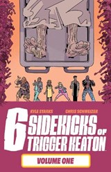 The Six Sidekicks of Trigger Keaton, Volume 1 - Kyle Starks - 9781534320086