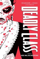 Deadly Class Deluxe Edition, Book 4: Kids Will Be Skeletons - Rick Remender - 9781534326057