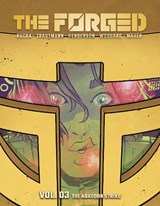 The Forged Volume 3: The Abandon Strike - Greg Rucka ; Eric Trautmann - 9781534361447