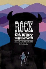 Rock Candy Mountain Complete - Kyle Starks - 9781534397033