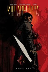 Killadelphia Deluxe Edition Book Two - Rodney Barnes - 9781534397125