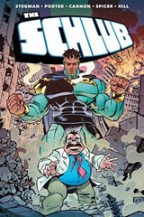 The Schlub Volume 1 - Ryan Stegman ; Kenny Porter - 9781534397934