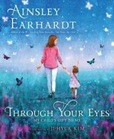 Through Your Eyes - Ainsley Earhardt - 9781534409606