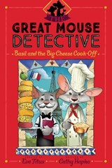 Basil and the Big Cheese Cook-Off - Eve Titus ; Cathy Hapka - 9781534418615